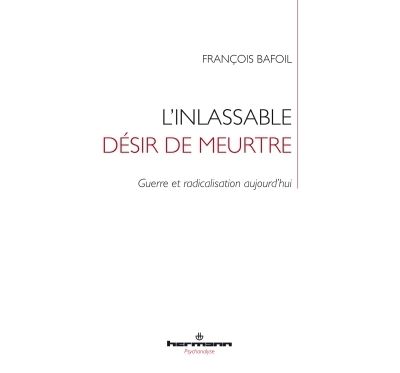 L'inlassable désir de meurtre