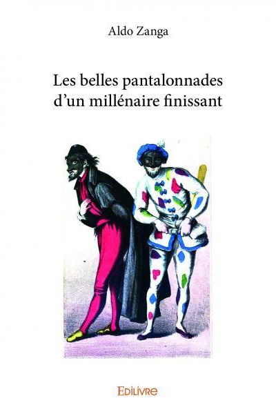 Les belles pantalonnades d’un millénaire finissant