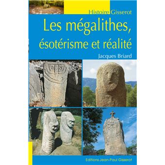 Les mégalithes, ésotérisme et réalité