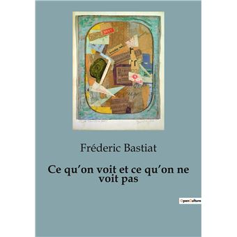 Ce qu'on voit et ce qu'on ne voit pas