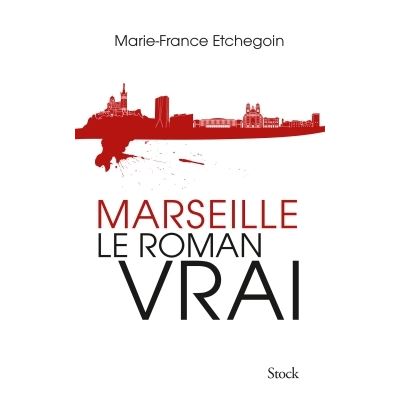 Marseille, le roman vrai