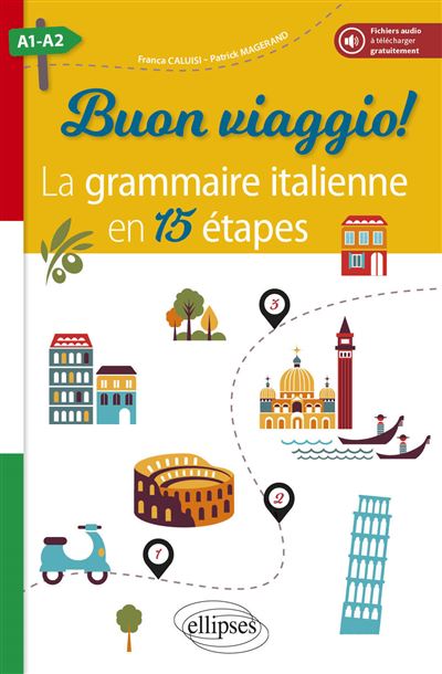 Buon viaggio ! La grammaire italienne en 15 étapes A1-A2