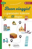 Buon viaggio! La grammaire italienne en 15 étapes. A1-A2 (avec fichiers audio)