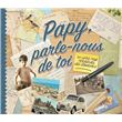 Papy, parle-nous de toi