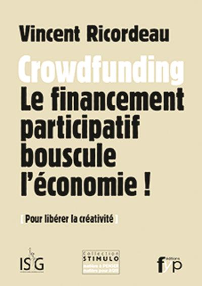 Crowdfunding : Le financement participatif bouscule l’économie !