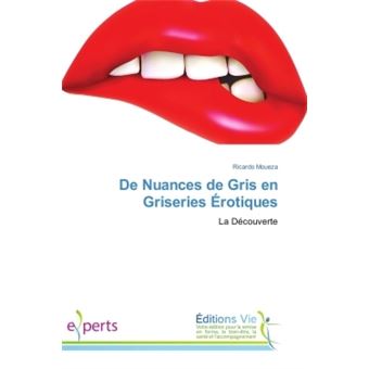 De Nuances de Gris en Griseries Érotiques