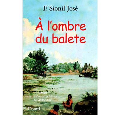 À l'ombre du balete - Francisco Sionil José - broché