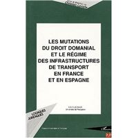 Les mutations de droit domanial et le régime des infrastructures de transport en France et en Espagne