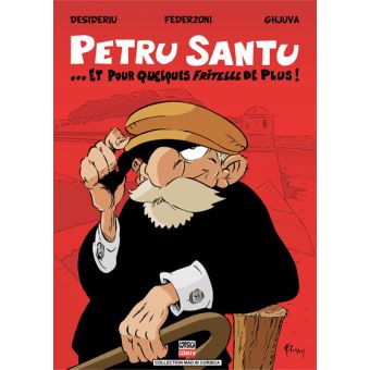 Petru Santu, Et pour quelques fritelles de plus
