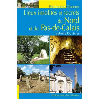 Lieux insolites et secrets du Nord et du Pas-de-Calais