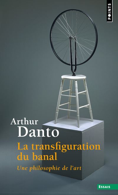 La Transfiguration du banal. Une philosophie de l'art - Arthur Danto - Poche