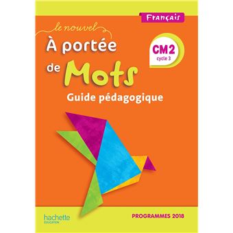 Le Nouvel A portée de mots CM2 - Guide pédagogique