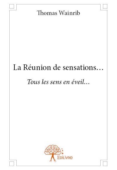 La réunion de sensations...