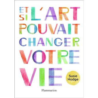 Et si l'art pouvait changer votre vie