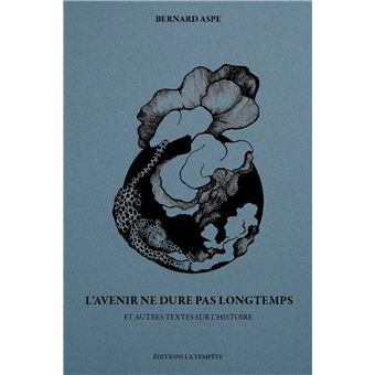 L’avenir ne dure pas longtemps