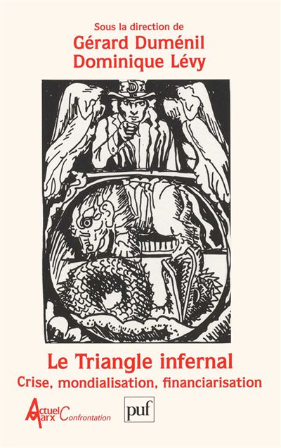 Le triangle infernal:crise mondialisation financiarisation