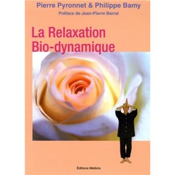 Relaxation Bio Dynamique Broche Philippe Bamy Pierre Pyronnet Achat Livre Fnac