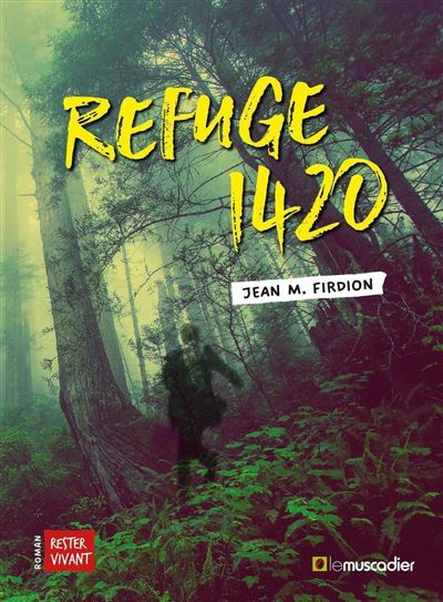 Refuge 1420 - Jean-Marie Firdion - Le Muscadier - broché - Roman adolescent