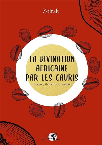 La divination africaine par les cauris histoire theorie et