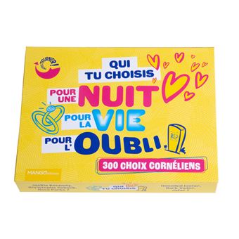Qui tu choisis pour une nuit, pour la vie, pour l'oubli ?