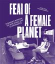 Fear of a Female Planet