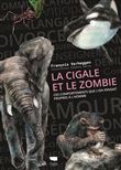 La Cigale et le zombie. Ces comportements que l'on pensait propres à l'Homme