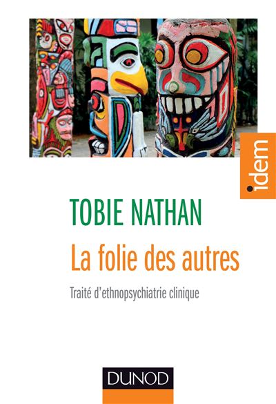 La folie des autres - Traité d'ethnopsychiatrie clinique