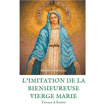 L'imitation De La Bienheureuse Vierge Marie Spiritualité Et Guérison ...