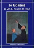Le Judaïsme, la vie du peuple de Jésus