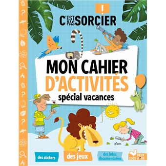 C'est pas sorcier - Mon cahier d'activités spécial vacances