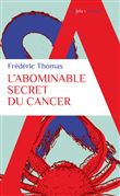 L'abominable secret du cancer