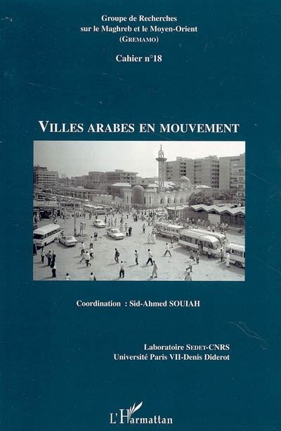 Villes arabes en mouvement - Sid Ahmed Souiah - broché