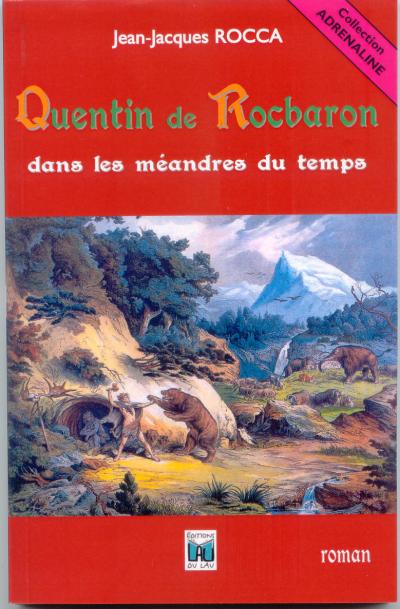Quentin de Rocbaron dans les méandres du temps - broché - Jean-Jacques ...
