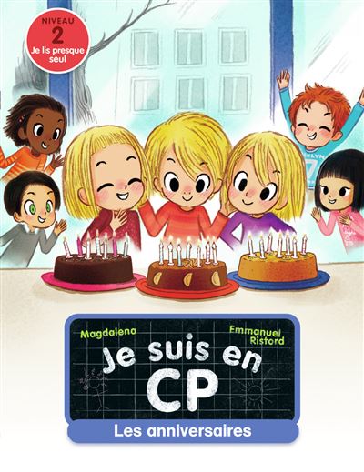 Je Suis En Cp Niveau 2 Tome 10 Les Anniversaires Magdalena Emmanuel Ristord Poche Achat Livre Fnac