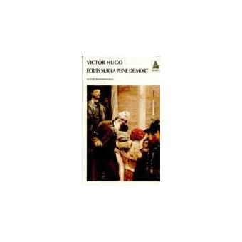 Écrits sur la peine de mort - Poche - Victor Hugo - Achat Livre | fnac