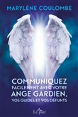 Communiquez facilement avec votre ange gardien, vos guides et vos défunts