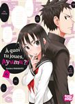 A quoi tu joues, Ayumu ?! T06