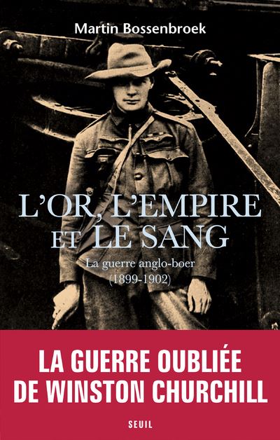 L'Or, l'Empire et le Sang. La guerre anglo-boer (1899-1902) - Martin Bossenbroek - broché