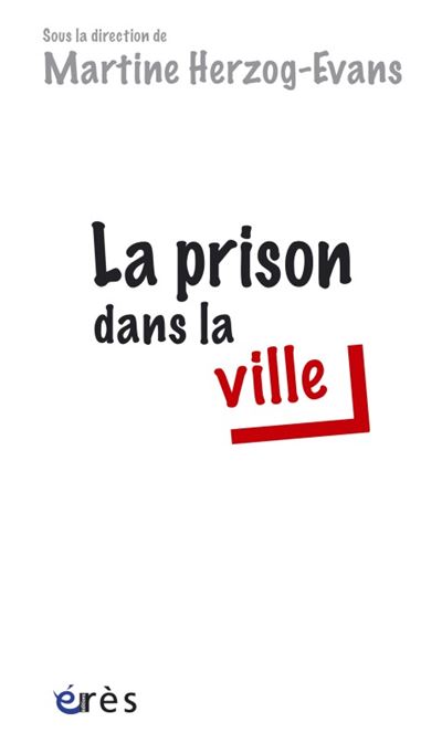 La prison dans la ville - Martine Herzog-Evans (Auteur)