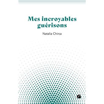 Mes incroyables guérisons