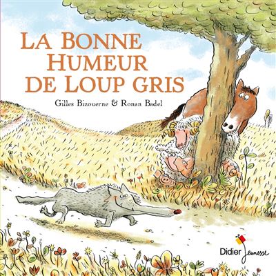 LA BONNE HUMEUR DE LOUP GRIS - poche - Gilles Bizouerne - Poche