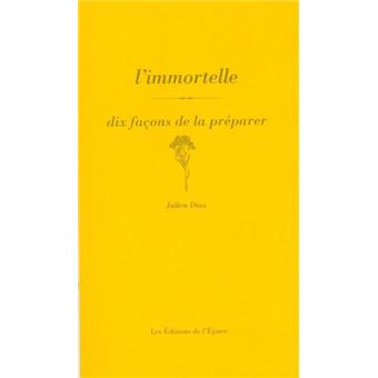 L'immortelle, dix façons de la préparer