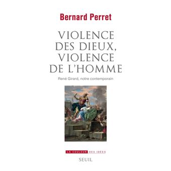 Violence des dieux, violence de l'homme. René Girard, notre contemporain