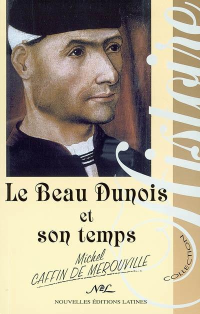 Le beau dunois et son temps