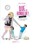 Que du bonheur ! (ou presque...)