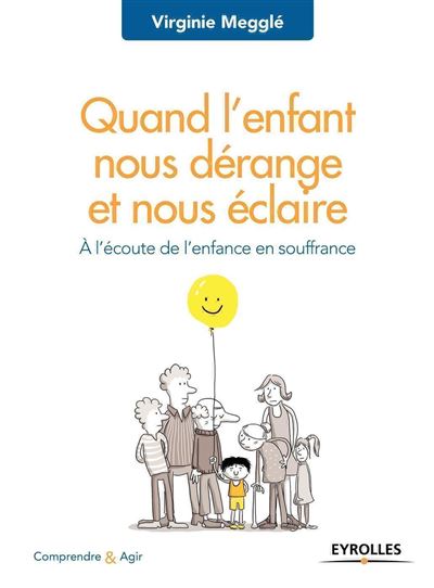 Quand l'enfant nous dérange et nous éclaire - Virginie Megglé - broché