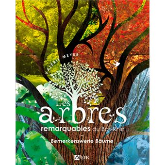 Les Arbres Remarquables Du Bas-Rhin (Fr/All)