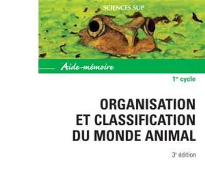 Organisation et classification du monde animal - 3ème édition - Aide-mémoire - Géraldine Véron