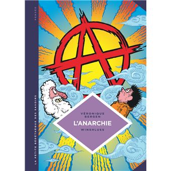 La Petite Bedetheque Des Savoirs Tome 29 L Anarchie Theories Et Pratiques Libertaires Veronique Bergen Winshluss Cartonne Achat Livre Ou Ebook Fnac