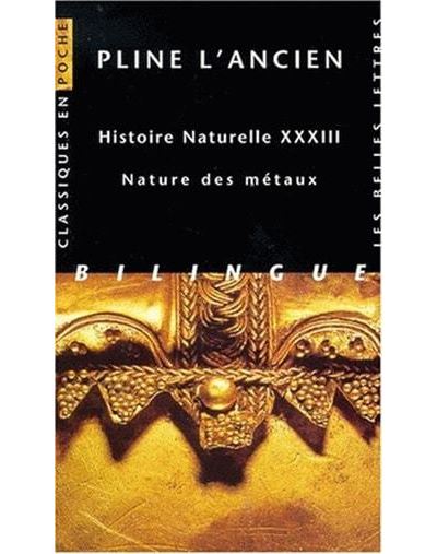 Histoire naturelle. Livre XXXIII : Nature des métaux -  Pline L'Ancien - Poche